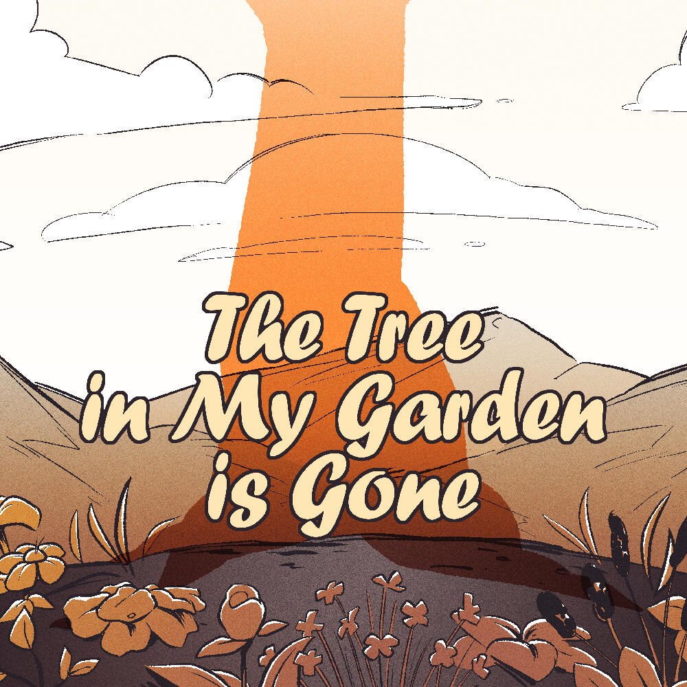 The Tree In My Garden Is Gone The Tree In My Garden Is Gone